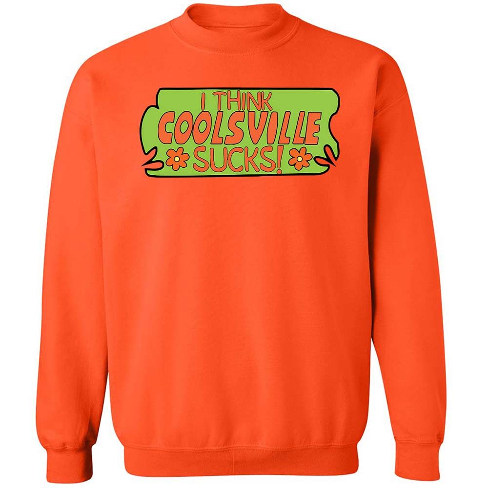 I Think Coolsville Sucks - Orange - 12