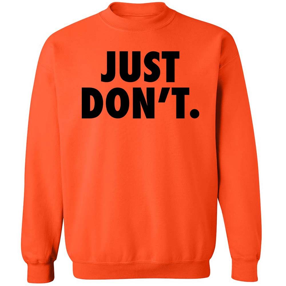 Just Don't. - Orange - 12