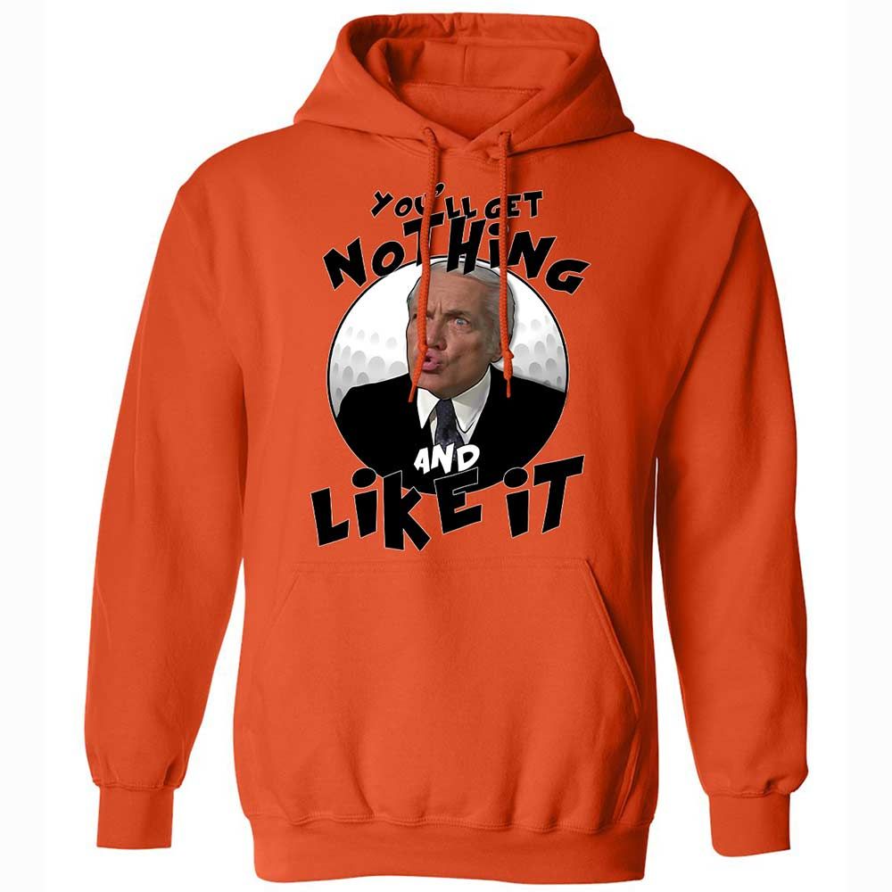 You'll get nothing and like it - Orange - 12