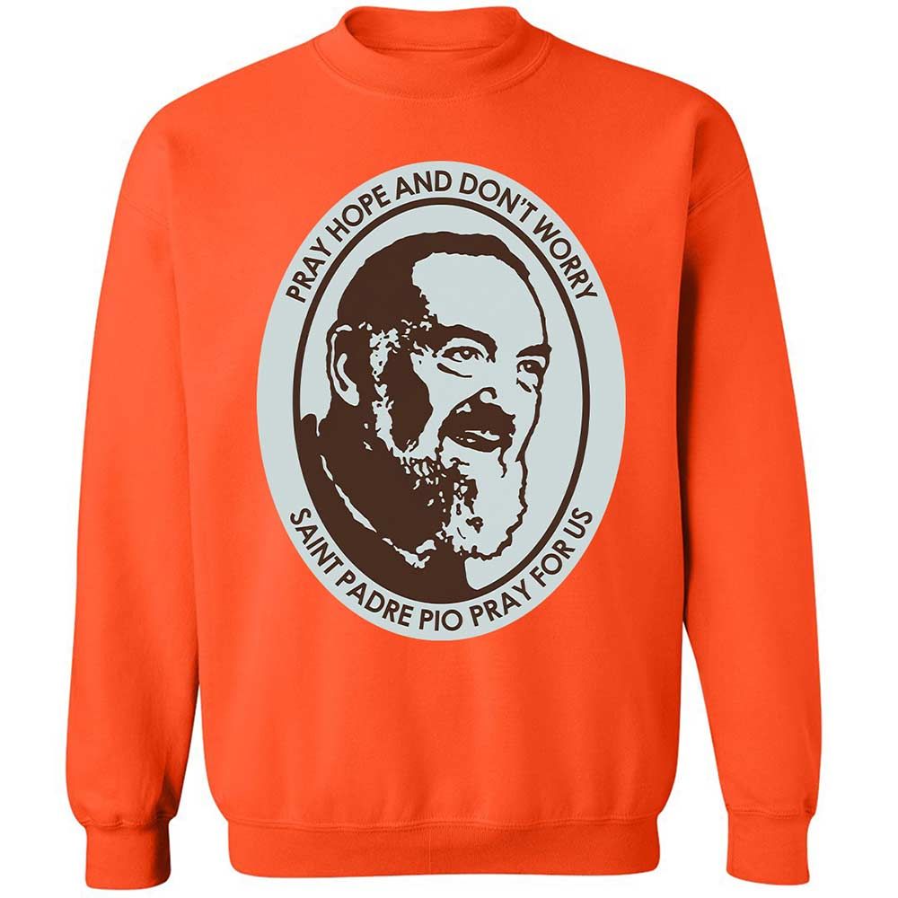 Pray, Hope, and Don't Worry - Orange - 12