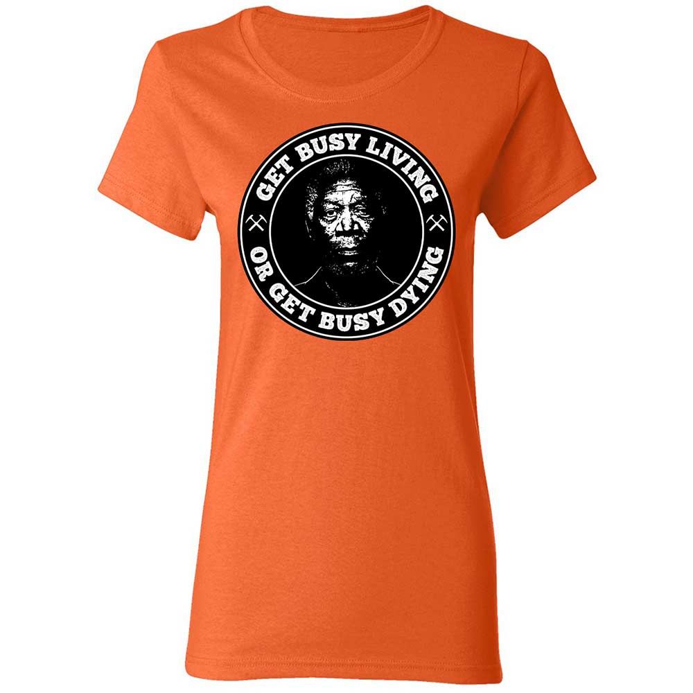 Get Busy Living or Get Busy Dying - Orange - 12