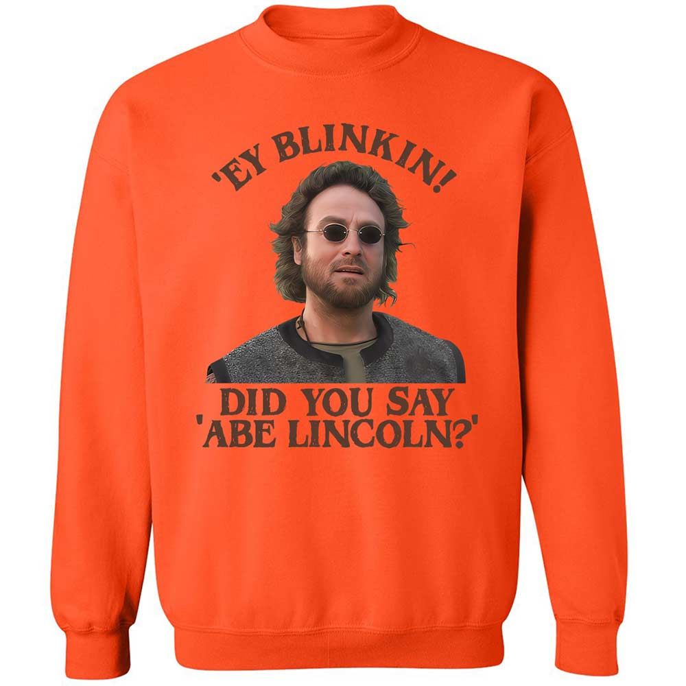 Did You Say Abe Lincoln - Orange - 12