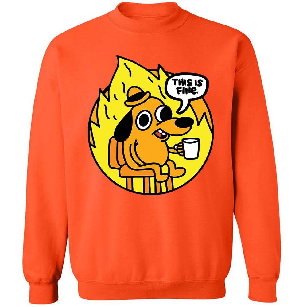This is Fine - Orange - 12