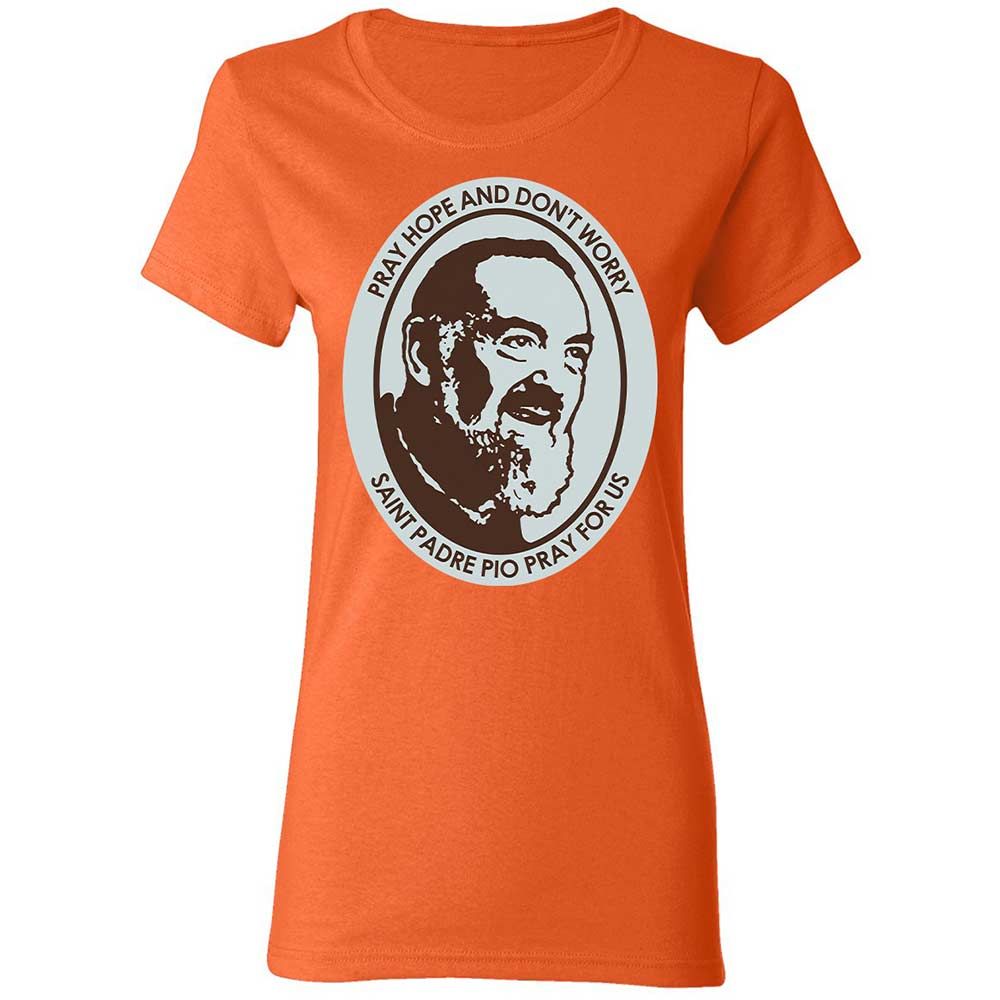 Pray, Hope, and Don't Worry - Orange - 12