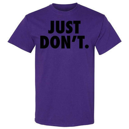Just Don't. - Purple - 12