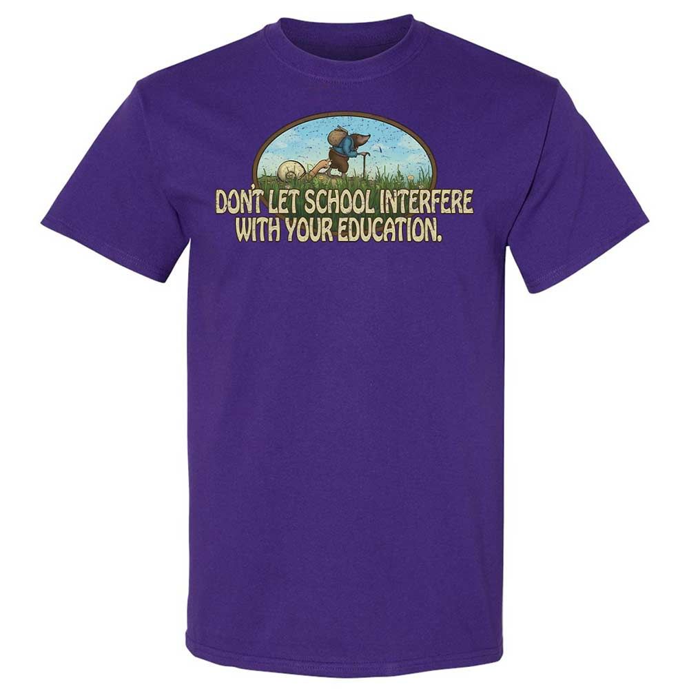 Don't Let School Interfere With Your Education - Purple - 12