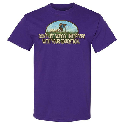 Don't Let School Interfere With Your Education - Purple - 12