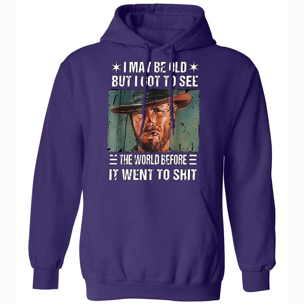 I May Be Old But I Got To See The World Before It Went To Shit - Purple - 12