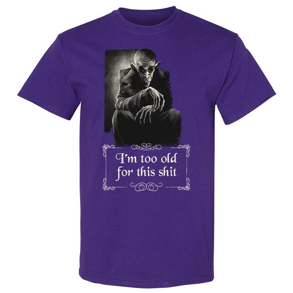 I'm too old for this shit - Purple - 12