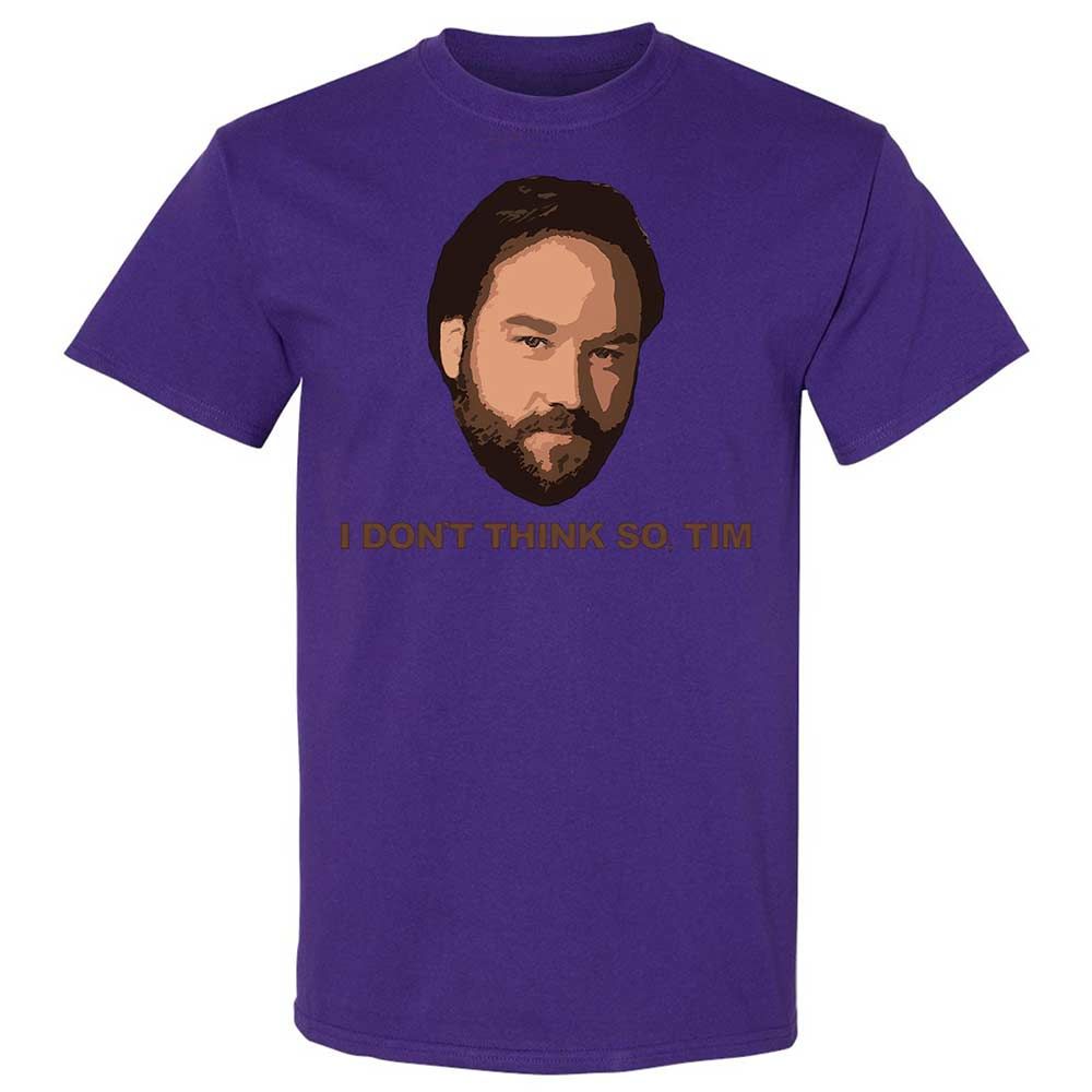 I Don't Think So Tim - Purple - 12