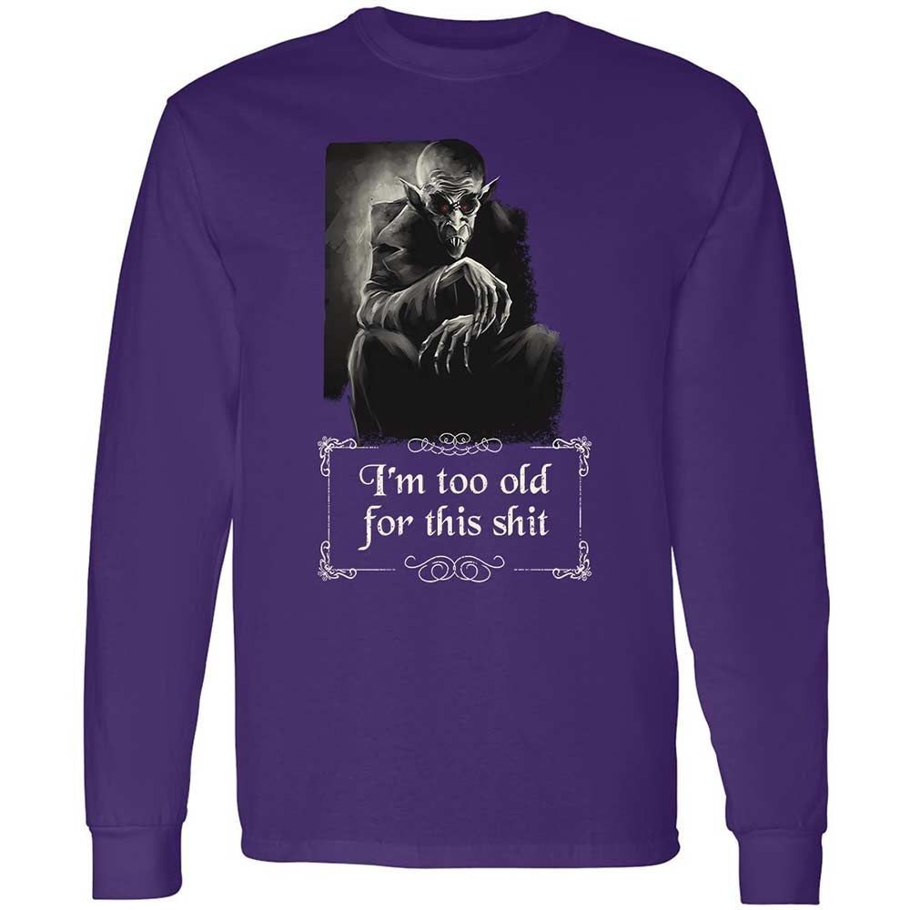 I'm too old for this shit - Purple - 12