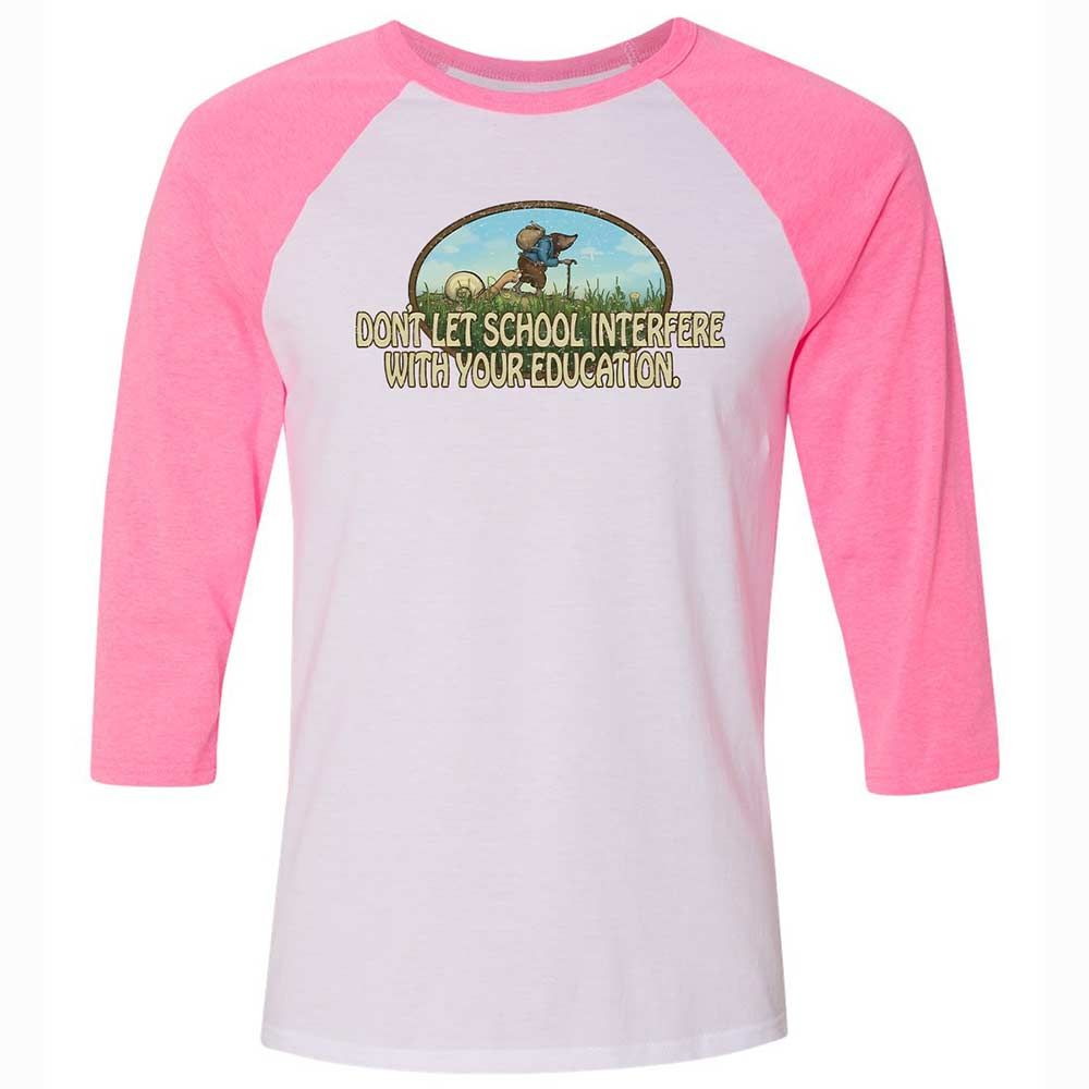 Don't Let School Interfere With Your Education - White/Neon Pink - 12