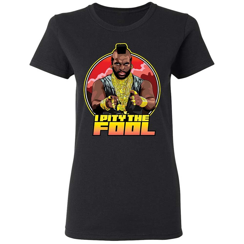 I Pity the Fool - Black - 13