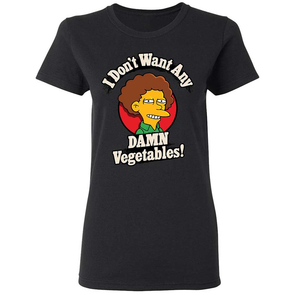 I Don't Want Any Damn Vegetables! - Black - 13