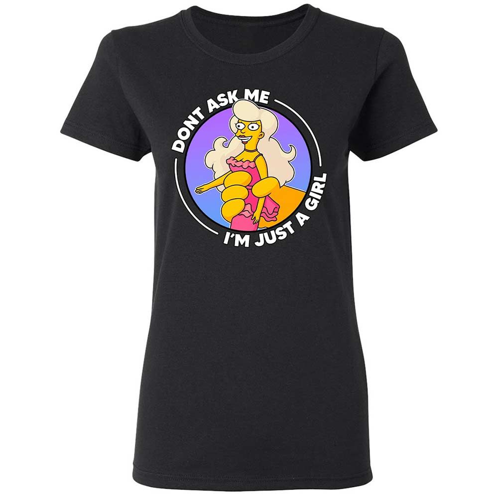Don't Ask Me I'm Just A Girl - Black - 13
