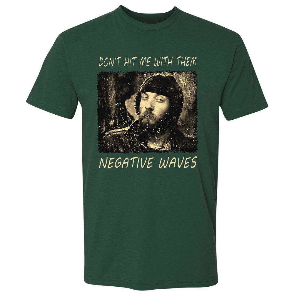 Don't hit me with them negative waves - Forest Green - 13