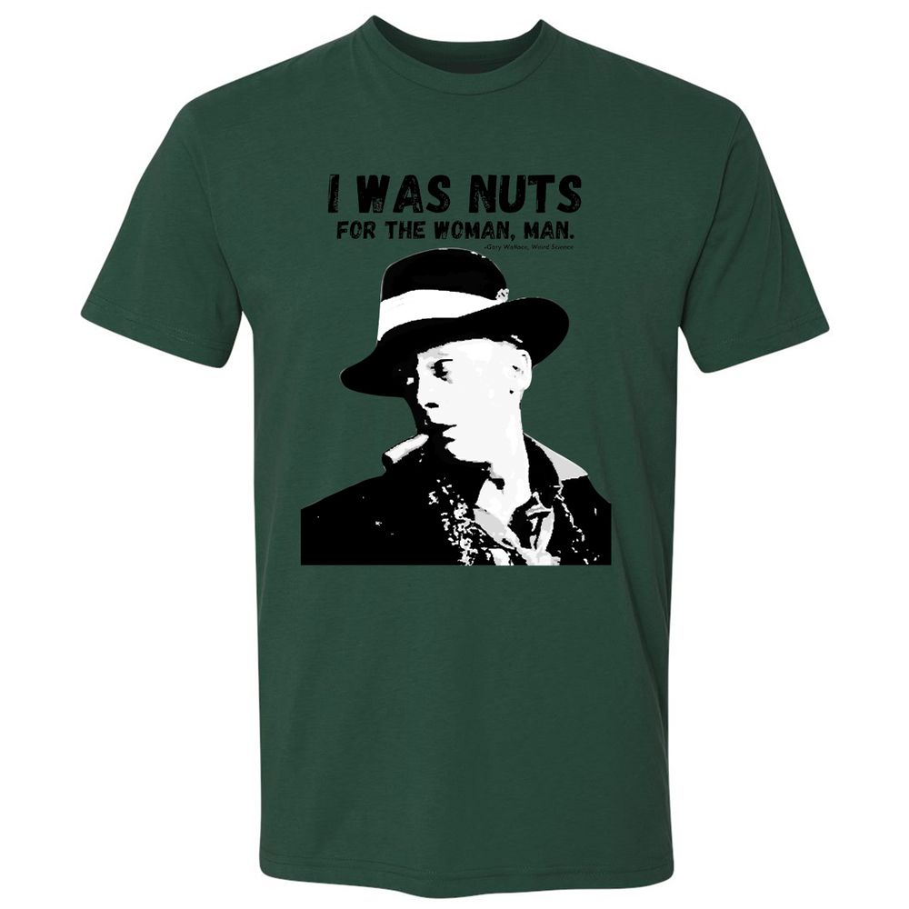 I was nuts for the woman, man - Forest Green - 13