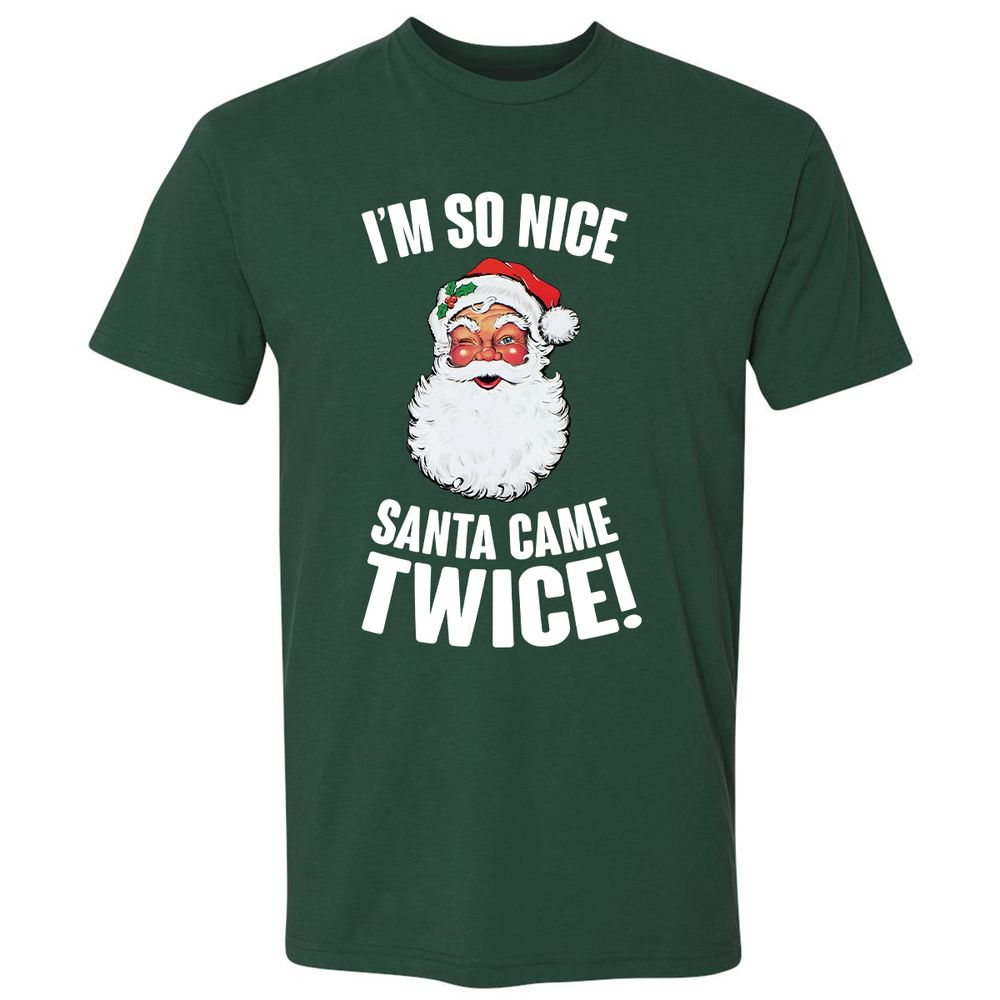 I'm So Nice Santa Came Twice! - Forest Green - 13