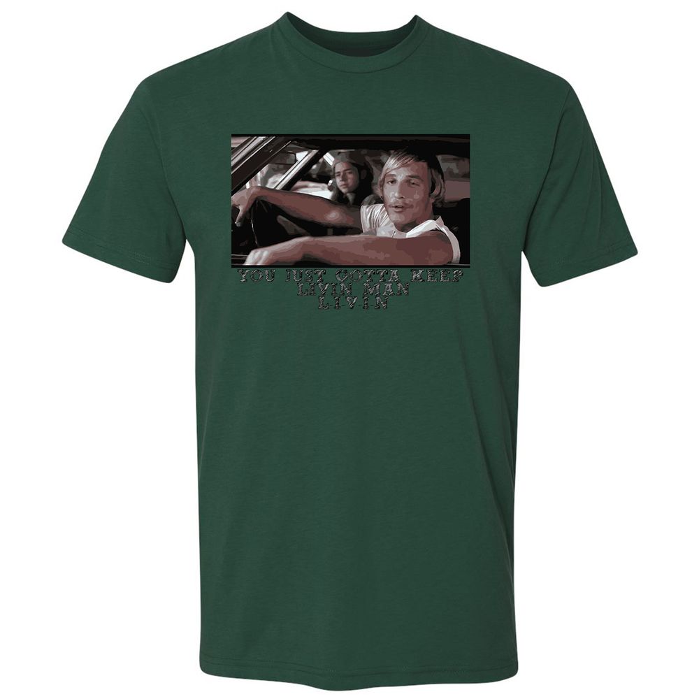 You just gotta keep livin' man - Forest Green - 13
