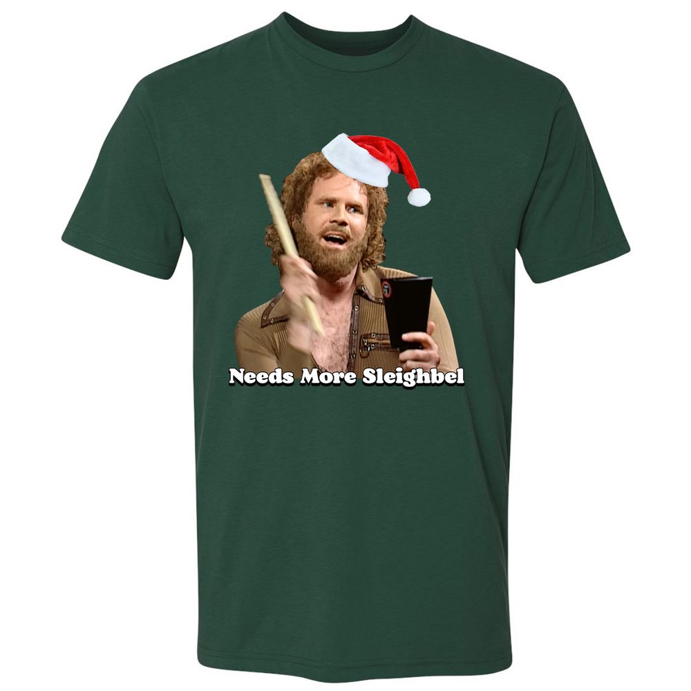 Needs More Sleighbel - Forest Green - 13