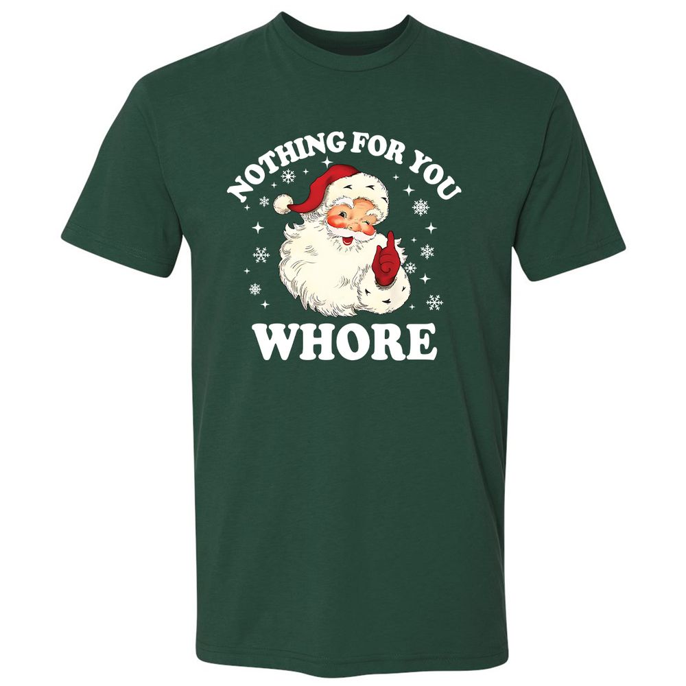 Nothing For You Whore Santa - Forest Green - 13