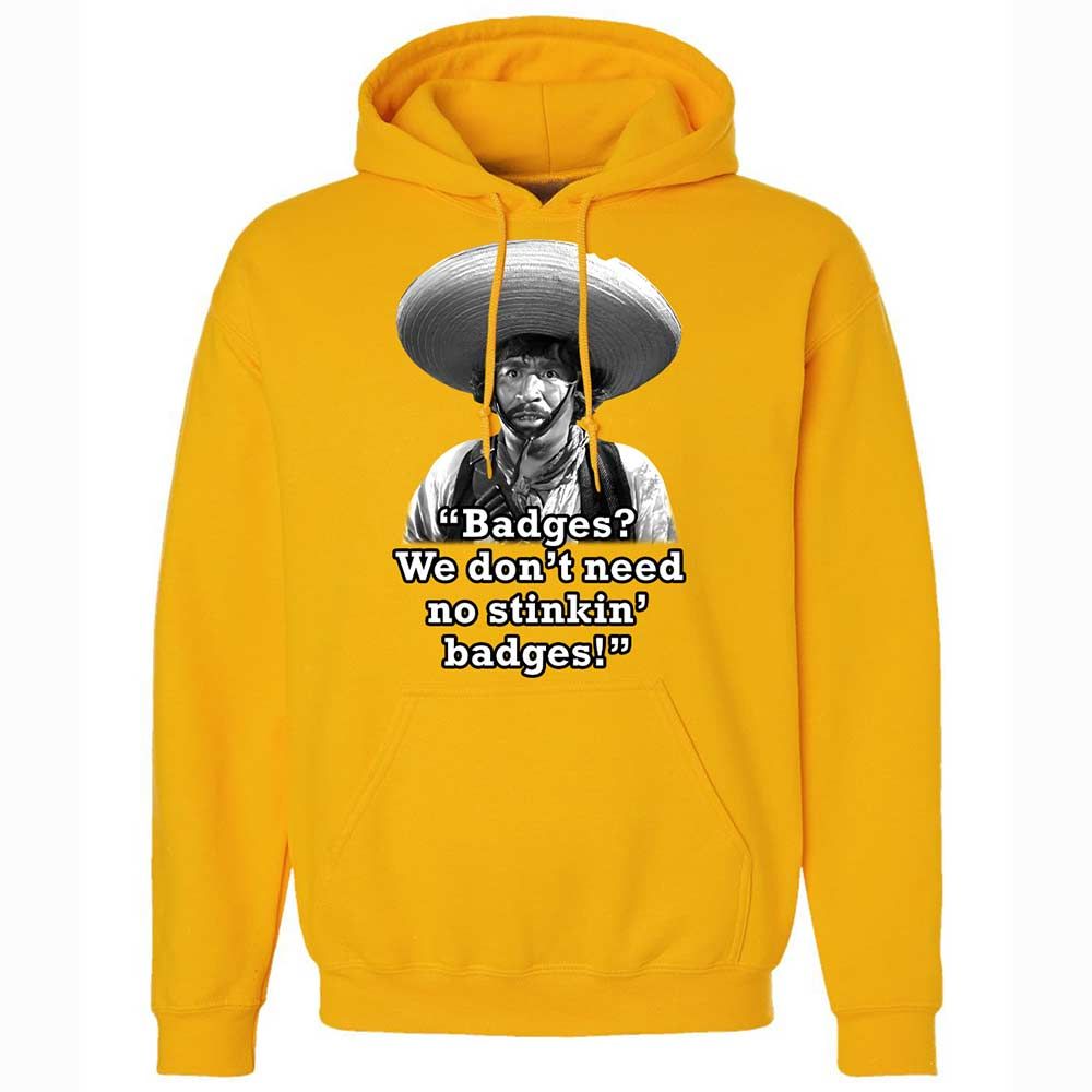 We don't need no stinkin' badges - Gold - 13