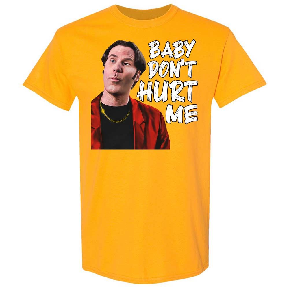 Baby Don't Hurt Me - Gold - 13