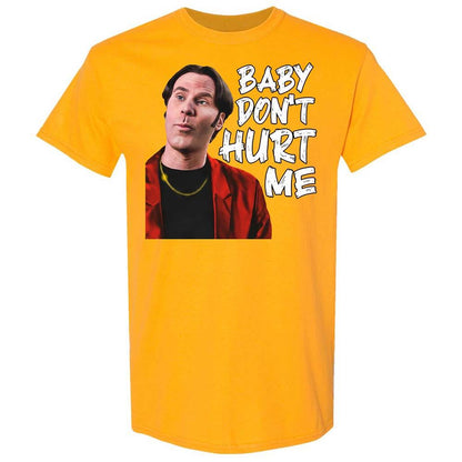 Baby Don't Hurt Me - Gold - 13