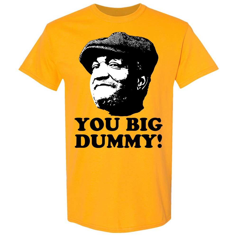 You Big Dummy - Gold - 13