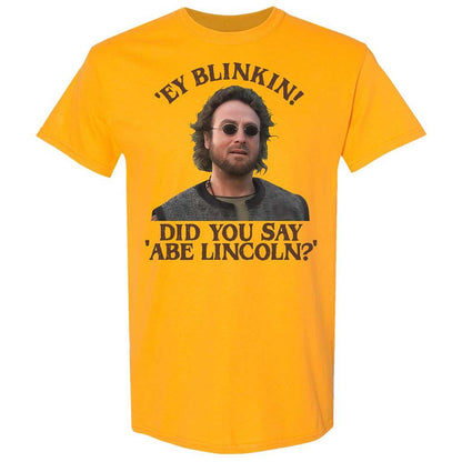 Did You Say Abe Lincoln - Gold - 13
