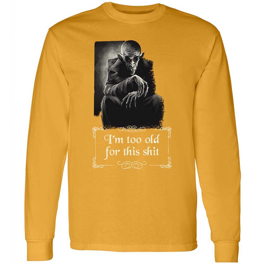 I'm too old for this shit - Gold - 13