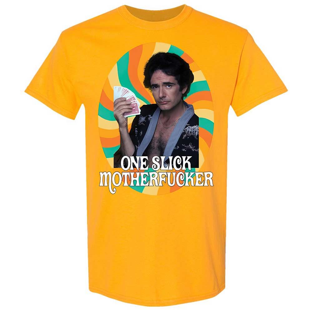 One Slick Motherfu*ker - Gold - 13