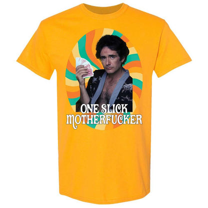One Slick Motherfu*ker - Gold - 13