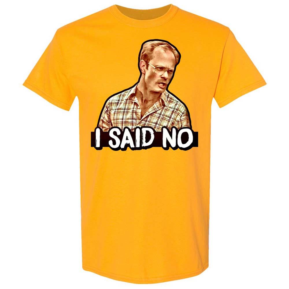 I Said No - Gold - 13