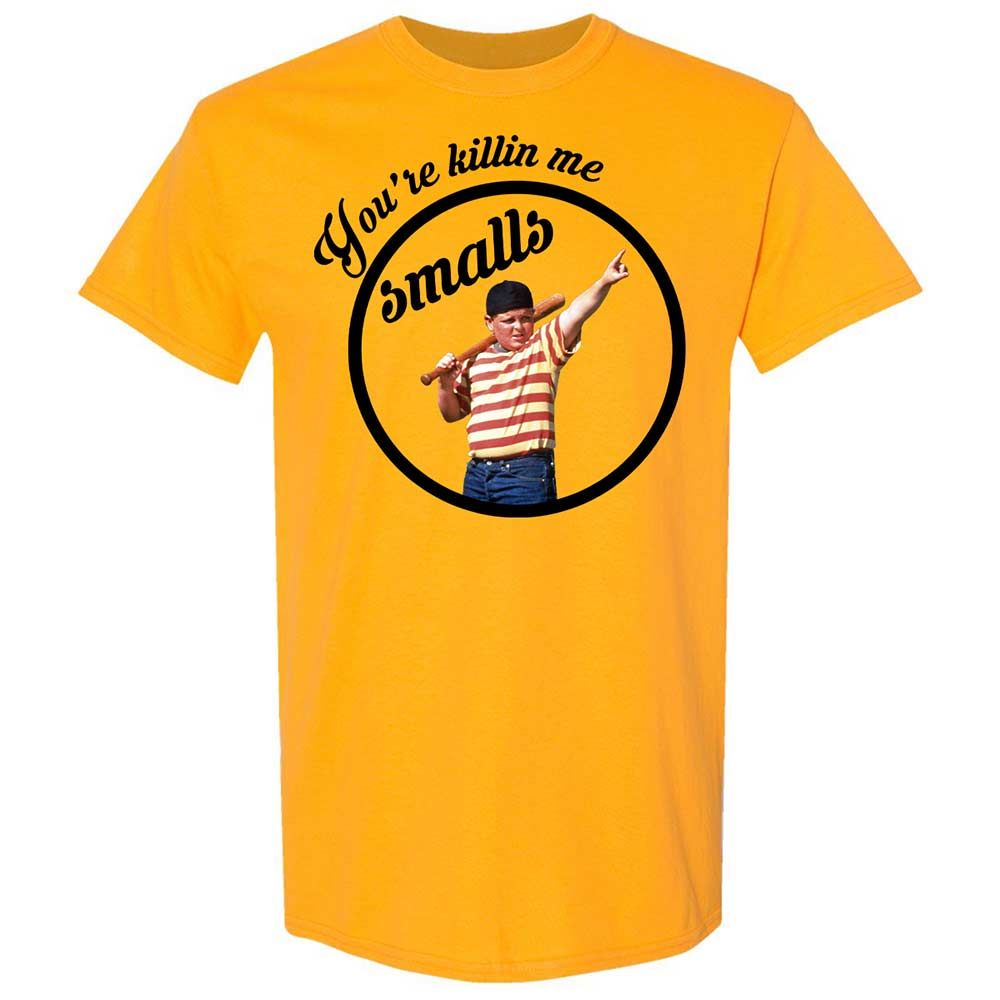 You’re killing me, Smalls - Gold - 13