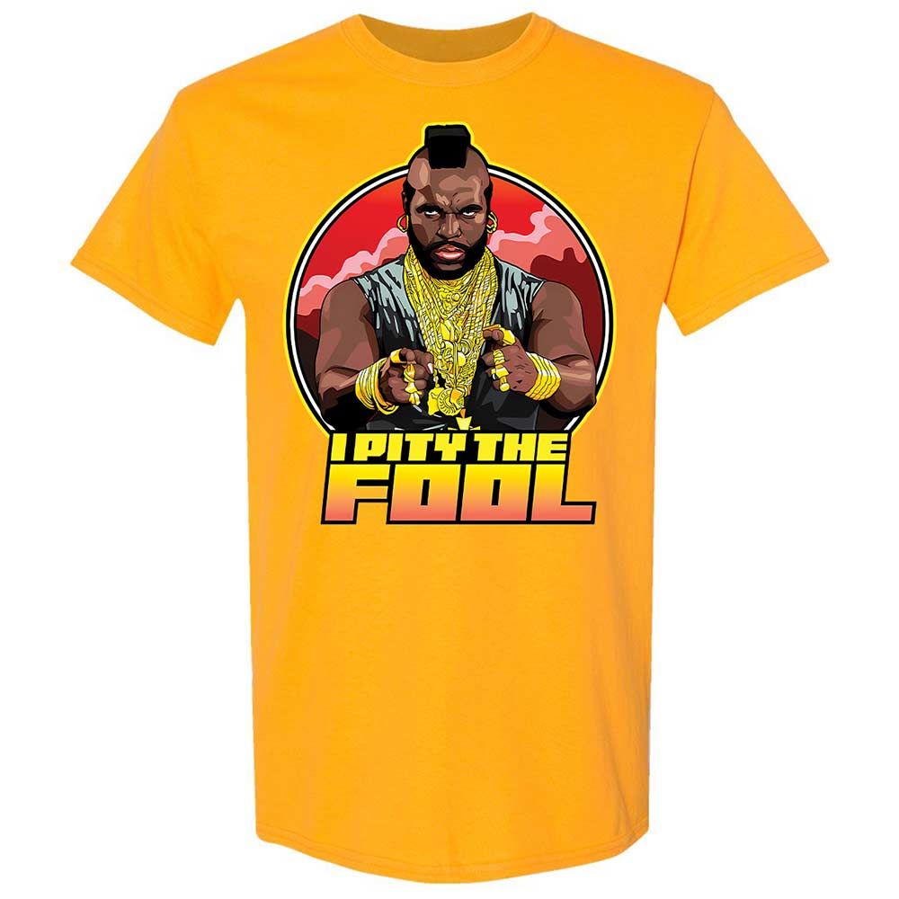 I Pity the Fool - Gold - 13