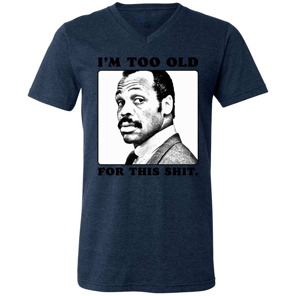 I'm too old for this shit - Heather Navy - 13