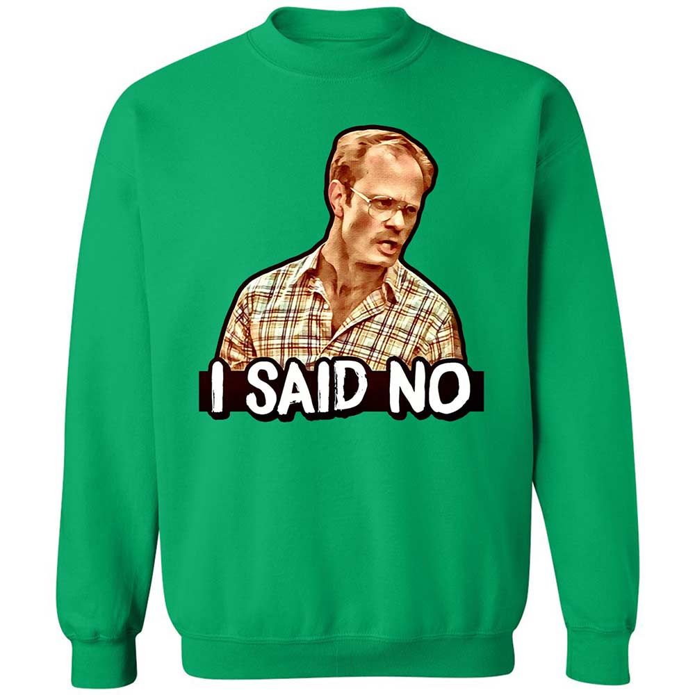 I Said No - Irish Green - 13