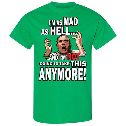 I'm as Mad As Hell - Irish Green - 13