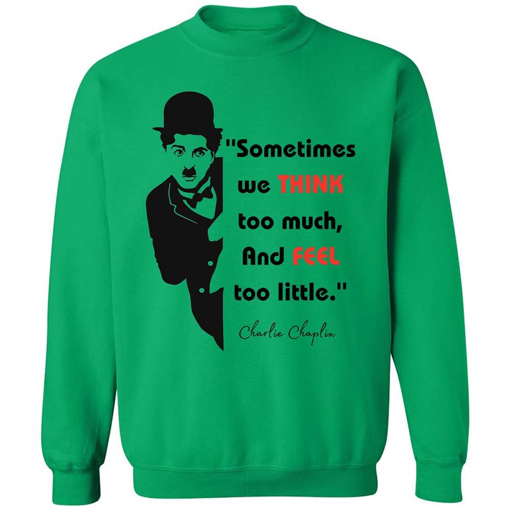 Sometimes we think too much - Irish Green - 13