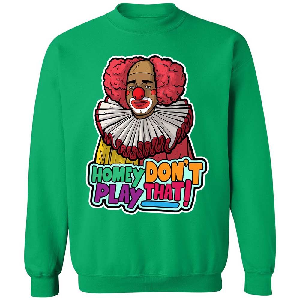 Homey Don't Play That - Irish Green - 13