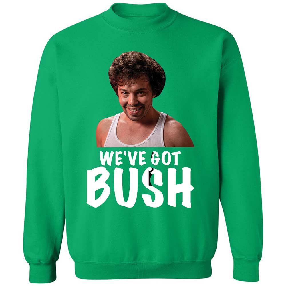 We've got bush - Irish Green - 13