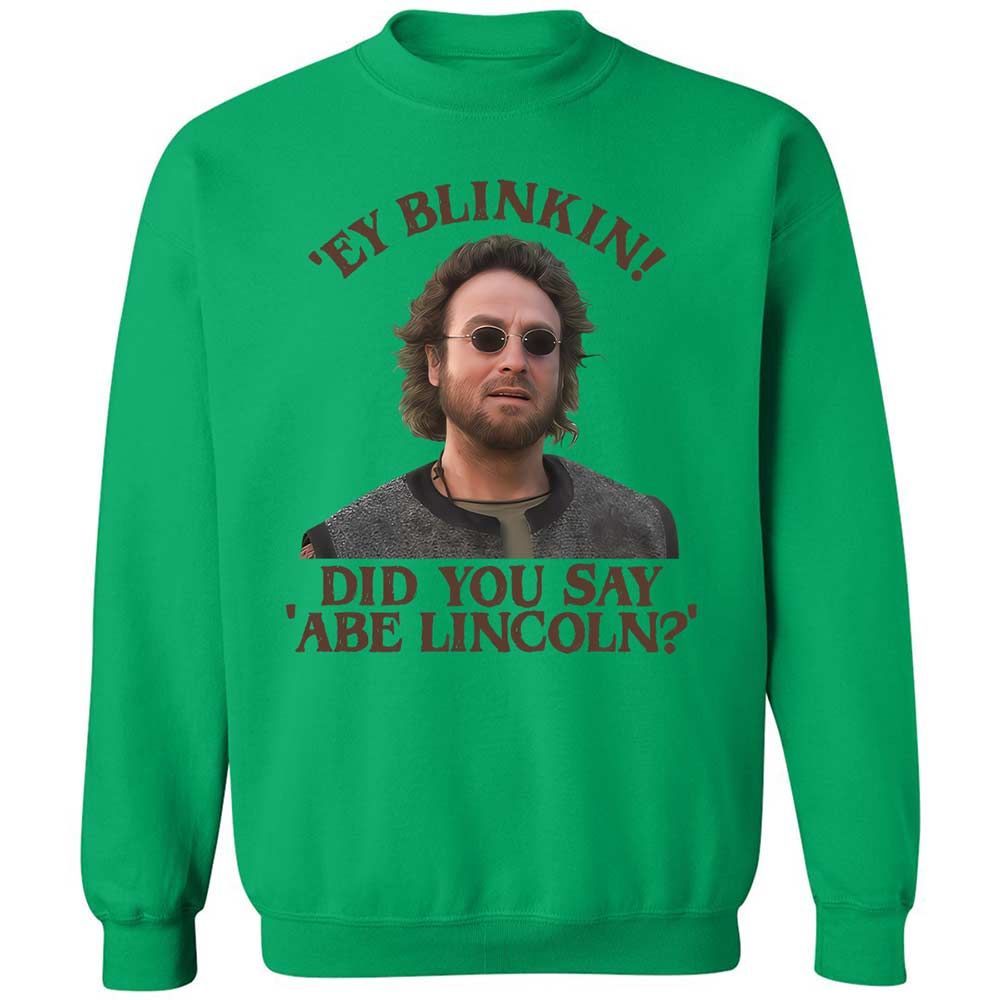 Did You Say Abe Lincoln - Irish Green - 13