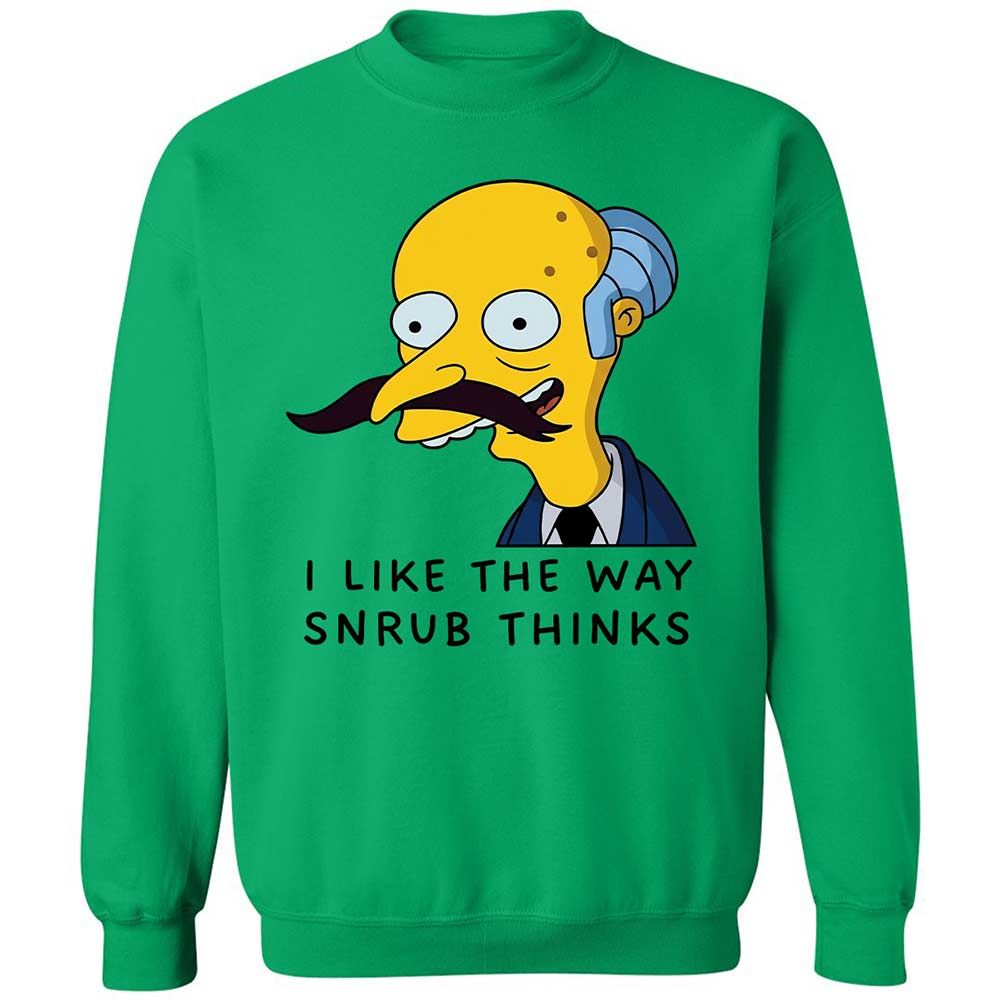 I Like the Way Snrub Thinks - Irish Green - 13