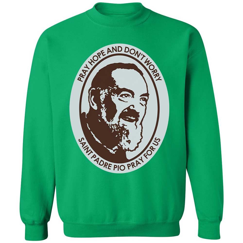 Pray, Hope, and Don't Worry - Irish Green - 13