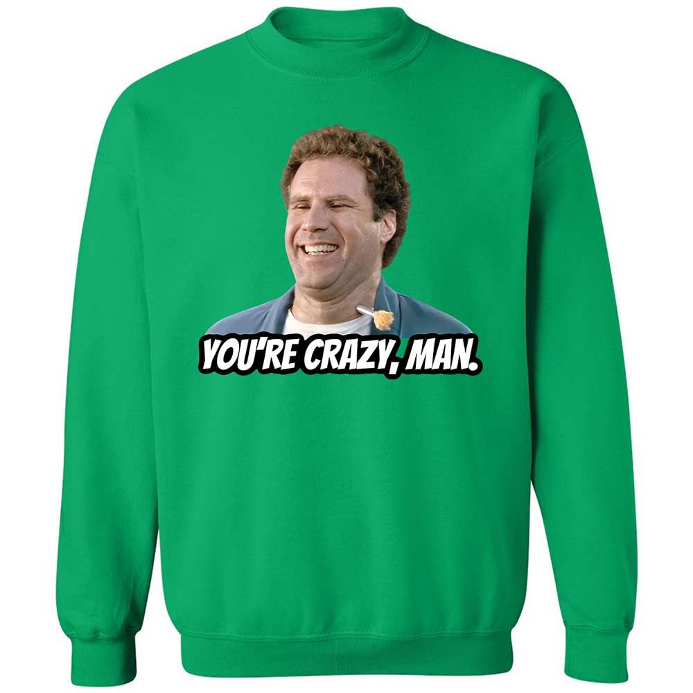 You're crazy, man - Irish Green - 13