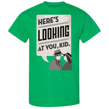 Here's Looking at You Kid - Irish Green - 13