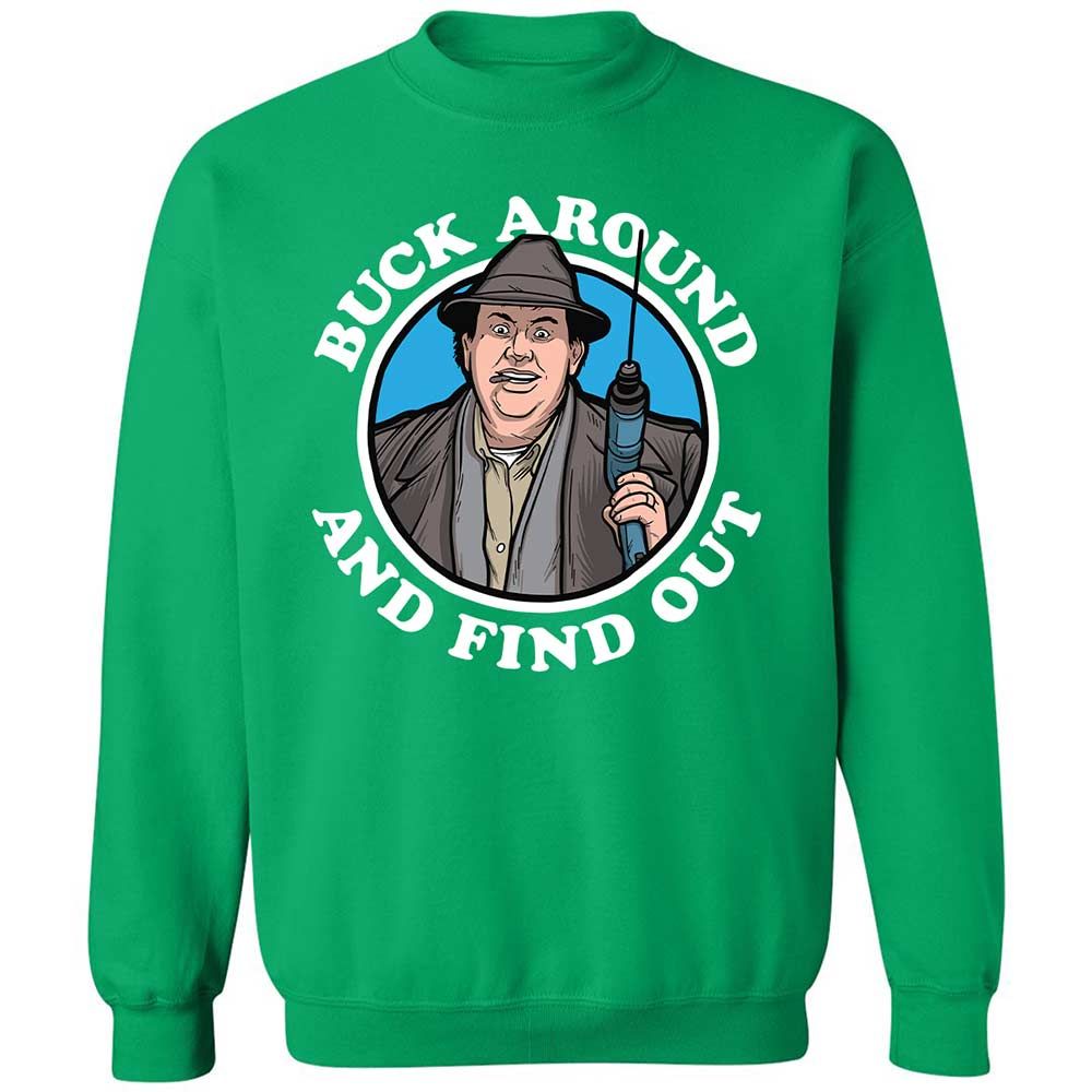 Buck Around & Find Out - Irish Green - 13