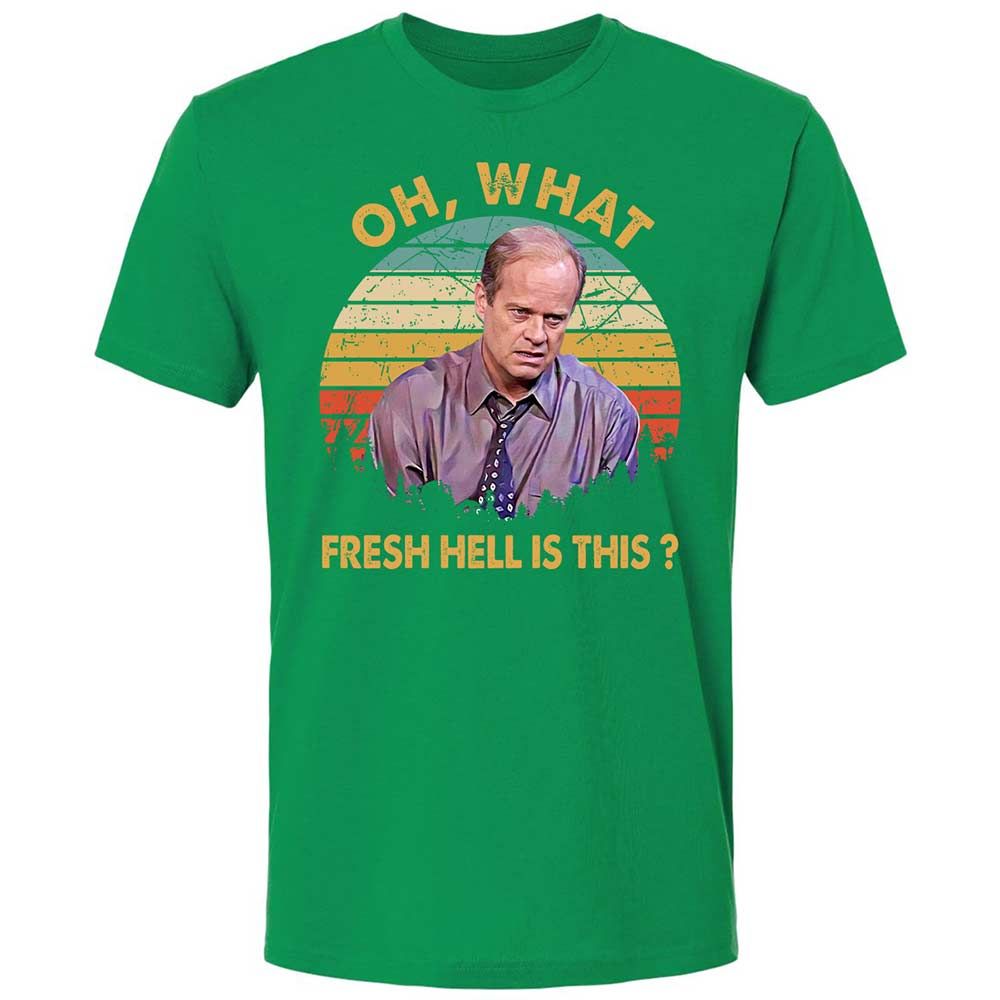 Oh What Fresh Hell Is This - Kelly Green - 13