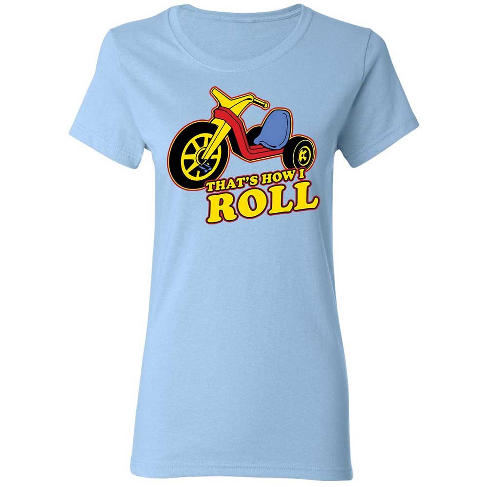 That's How I Roll - Light Blue - 13